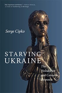 Starving Ukraine: The Holodomor and Canada’s Response