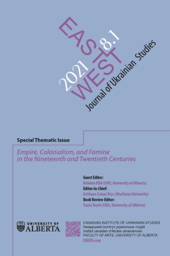 Special thematic issue “Empire, Colonialism, and Famine in the Nineteenth and Twentieth Centuries,” East/West Journal of Ukrainian Studies