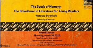 Hybrid Lecture – The Seeds of Memory: The Holodomor in Literature for Young Readers